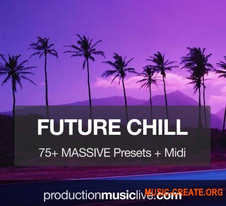 Production Music Live Massive Presets Vol.2 Future Chill (Massive presets)