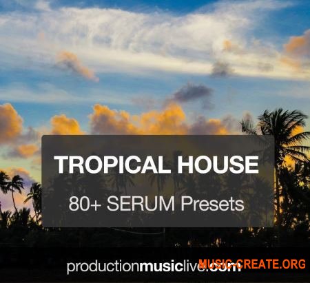 Production Music Live Serum Presets Vol.3 Tropical House (Serum presets)
