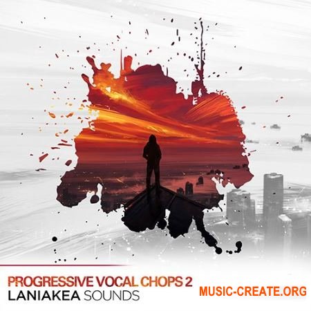 Laniakea Sounds Progressive Vocal Chops 2 (MULTiFORMAT) - вокальные сэмплы
