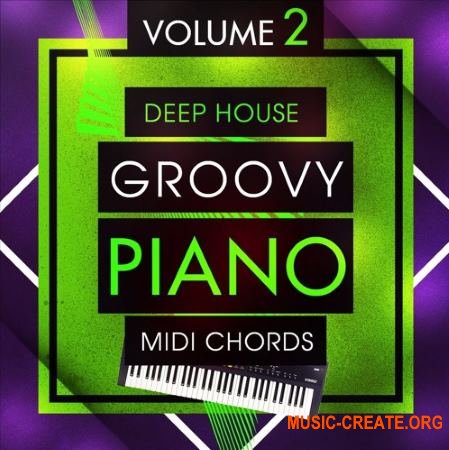 Mainroom Warehouse Deep House Groovy Piano MIDI Chords 2 (MiDi) - мелодии фортепиано