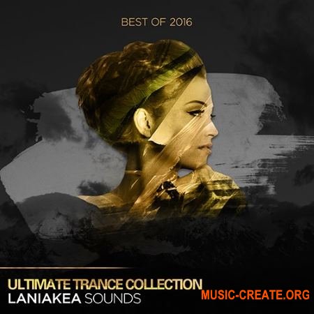 Laniakea Sounds Best Of 2016 Ultimate Trance Collection (WAV) - сэмплы Trance