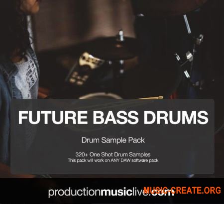 Production Music Live Future Bass Drums Sample Pack v3.1 (WAV) - драм сэмплы, Future Bass