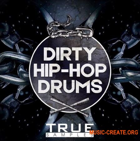 True Samples Dirty Hip Hop Drums (WAV) - сэмплы Hip Hop True Samples Dirty Hip Hop Drums (WAV) - сэмплы Hip Hop