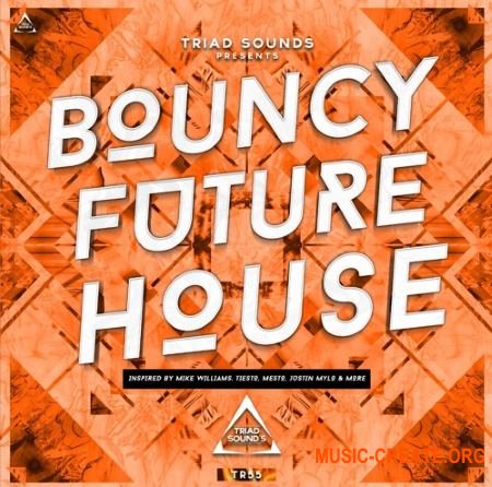 Triad Sounds Bouncy Future House (WAV MiDi) - сэмплы Bouncy Future House Triad Sounds Bouncy Future House (WAV MiDi) - сэмплы Bouncy Future House