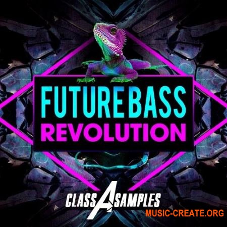 Class A Samples Future Bass Revolution (WAV AiFF APPLE LOOPS MiDi) - сэмплы Future Bass Class A Samples Future Bass Revolution (WAV AiFF APPLE LOOPS MiDi) - сэмплы Future Bass