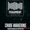 Fragment Audio Crude Variations (ROB PAPEN RAW Presets) Fragment Audio Crude Variations (ROB PAPEN RAW Presets)
