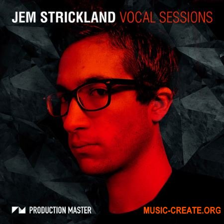 Production Master Jem Strickland Vocal Sessions (WAV) - вокальные сэмплы