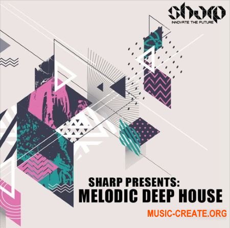 SHARP Melodic Deep House (WAV MiDi Sylent / Massive Presets) - сэмплы Deep House