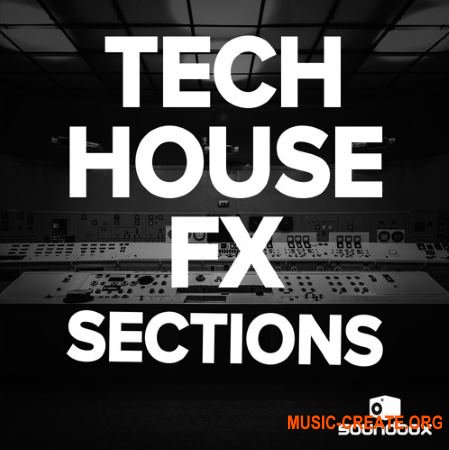 Soundbox Tech House FX Sections (WAV) - сэмплы Tech House, звуковые эффекты