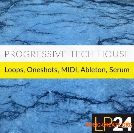 LP24 Progressive Tech House (WAV MiDi ABLETON RACKS PROJECT SERUM SHAPES) - сэмплы Progressive House, Tech House, Techno