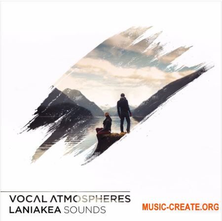 Laniakea Sounds Vocal Atmospheres (WAV) - сэмплы вокала Laniakea Sounds Vocal Atmospheres (WAV) - сэмплы вокала
