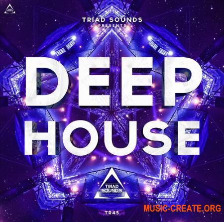 Triad Sounds Deep House (WAV MiDi) - сэмплы Deep House Triad Sounds Deep House (WAV MiDi) - сэмплы Deep House