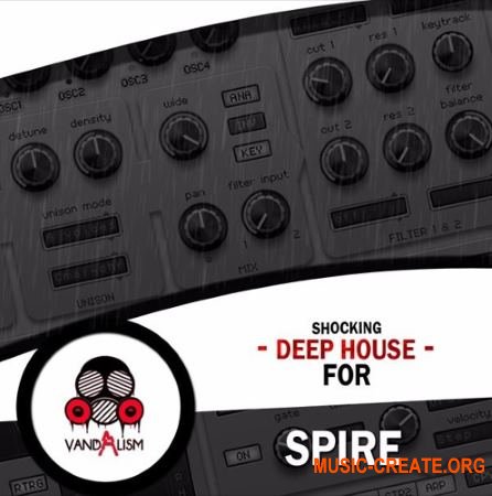 Vandalism Shocking Deep House For Spire (Spire presets)
