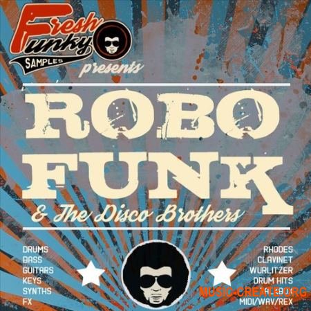 Future Loops RoboFunk And The Disco Brothers (MULTiFORMAT) - сэмплы Funk, Disco Future Loops RoboFunk And The Disco Brothers (MULTiFORMAT) - сэмплы Funk, Disco