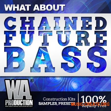 What About Productions What About: Chained Future Bass (WAV MiDi SYLENTH1 SERUM MASSiVE) - сэмплы Future Bass