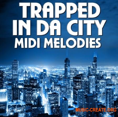 Mainroom Warehouse Trapped In Da City MIDI Melodies (MIDI)