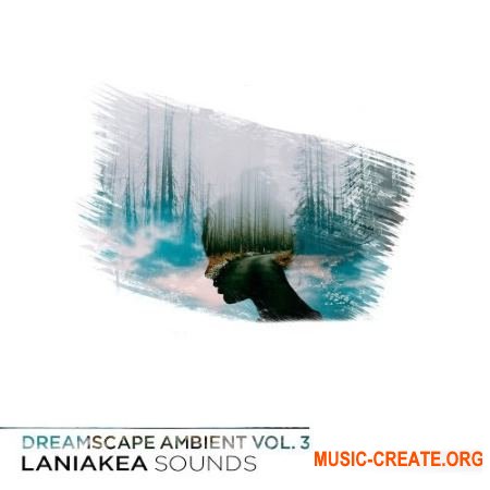 Laniakea Sounds Dreamscape Ambient Vol.3 (WAV MiDi AiFF) - сэмплы Ambient