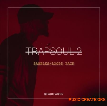 Paul Cabbin Trap Soul Sample Pack Volume 2 (WAV) - сэмплы Hip Hop, Rap, Trap