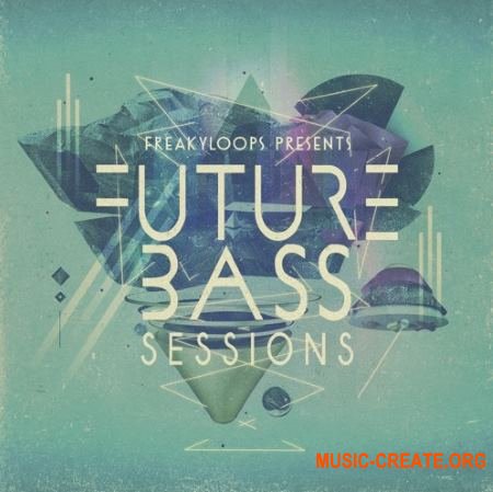Freaky Loops Future Bass Sessions (WAV) - сэмплы Future Bass Freaky Loops Future Bass Sessions (WAV) - сэмплы Future Bass