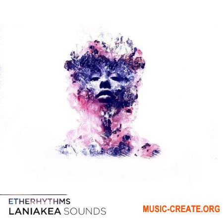 Laniakea Sounds Eterhythms (WAV AiFF) - сэмплы Electronic Laniakea Sounds Eterhythms (WAV AiFF) - сэмплы Electronic