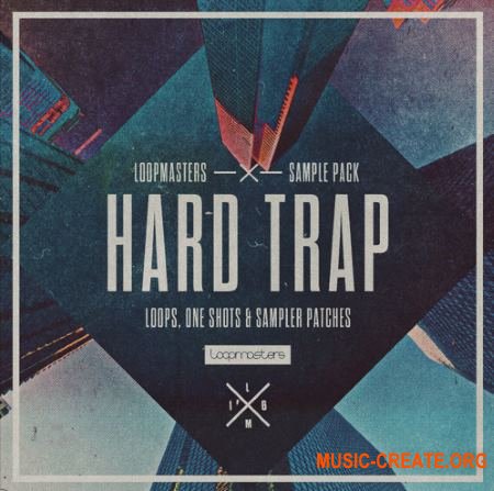 Loopmasters Hard Trap (MULTiFORMAT) - сэмплы Trap