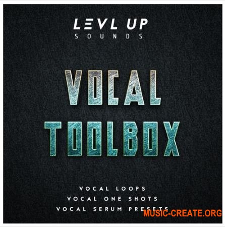 LEVL UP Sounds Vocal Toolbox (WAV SERUM) - вокальные сэмплы