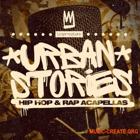 Loopmasters Urban Stories Hip Hop and Rap Acapellas (MULTiFORMAT) - вокальные сэмплы