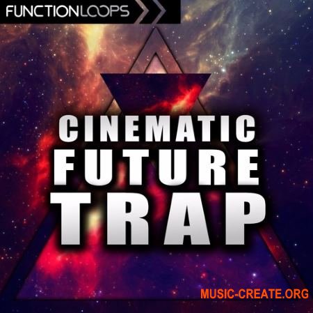 Function Loops Cinematic Future Trap (WAV MiDi Sylenth1) - сэмплы Future Trap
