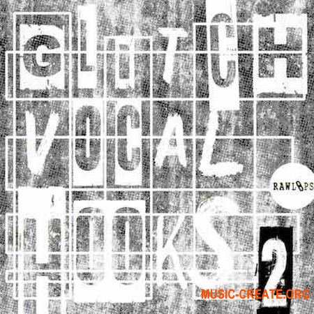 Raw Loops Glitch Vocal Hooks 2 (WAV) - вокальные сэмплы Raw Loops Glitch Vocal Hooks 2 (WAV) - вокальные сэмплы