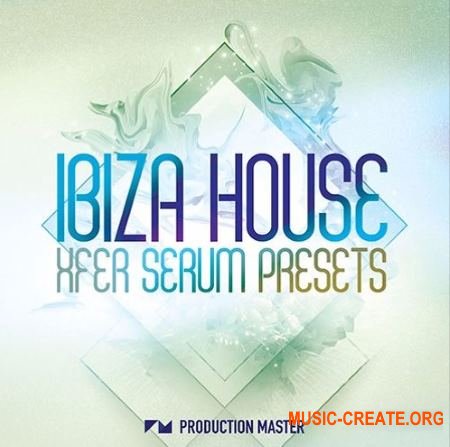 Production Master Ibiza House (WAV MiDi Serum Presets) - сэмплы House Production Master Ibiza House (WAV MiDi Serum Presets) - сэмплы House