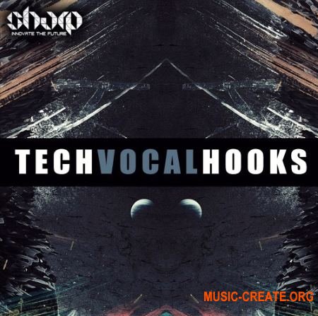 Sharp Tech Vocal Hooks (WAV) - вокальные сэмплы Sharp Tech Vocal Hooks (WAV) - вокальные сэмплы