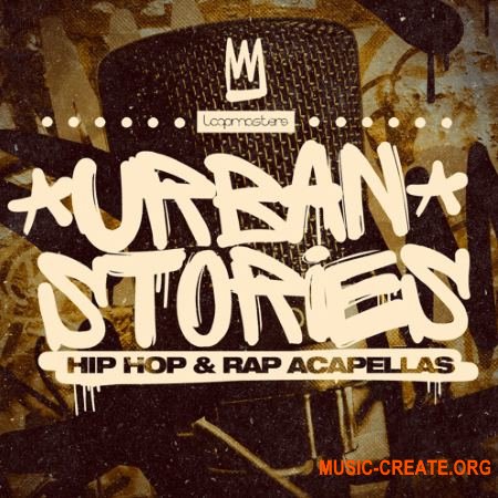 Loopmasters Urban Stories Hip Hop and Rap Acapellas (MULTiFORMAT) - вокальные сэмплы Loopmasters Urban Stories Hip Hop and Rap Acapellas (MULTiFORMAT) - вокальные сэмплы