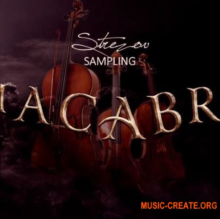 Strezov Sampling Macabre Solo Strings v1.1 (KONTAKT) - библиотека звуков скрипки, альта, виолончели Strezov Sampling Macabre Solo Strings v1.1 (KONTAKT) - библиотека звуков скрипки, альта, виолончели