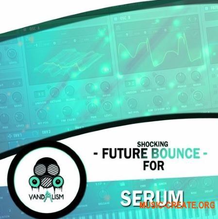 Vandalism Shocking Future Bounce (Serum presets) Vandalism Shocking Future Bounce (Serum presets)