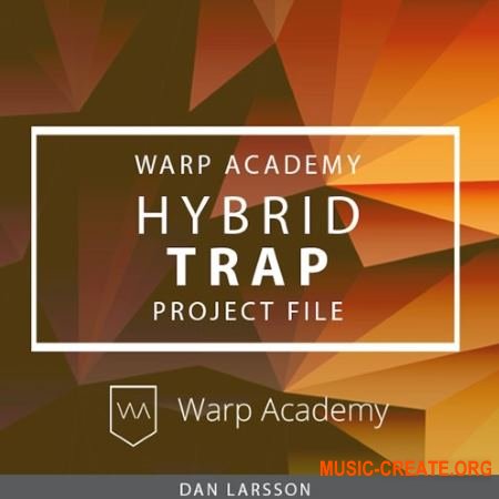 Warp Academy Hybrid Trap Project File (ALP FXP) - проект Ableton Live Warp Academy Hybrid Trap Project File (ALP FXP) - проект Ableton Live