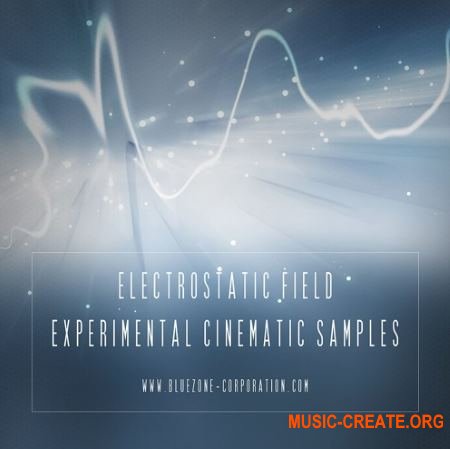 Bluezone Corporation Electrostatic Field Experimental Cinematic Samples (WAV) - сэмплы Ambient, Electronic, Soundtrack, Trailer