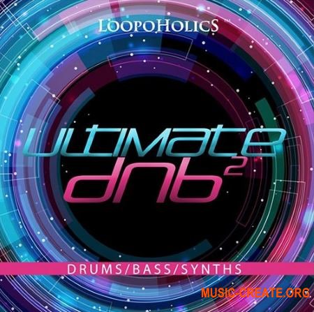 Loopoholics Ultimate DnB 2 Loops (WAV) - сэмплы DnB
