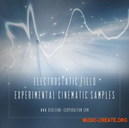 Bluezone Corporation Electrostatic Field Experimental Cinematic Samples (WAV) - сэмплы Ambient, Electronic, Soundtrack, Trailer Bluezone Corporation Electrostatic Field Experimental Cinematic Samples (WAV) - сэмплы Ambient, Electronic, Soundtrack, Trailer
