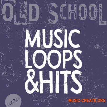 Raw Loops Old School MusicLoops and Hits (WAV) - сэмплы Old School Raw Loops Old School MusicLoops and Hits (WAV) - сэмплы Old School