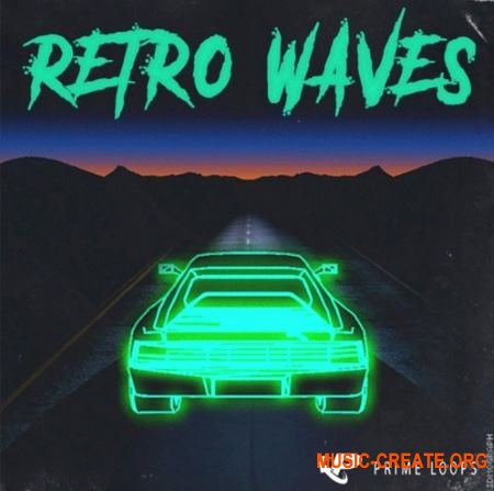 Prime Loops Retro Waves (WAV MIDI) - звуки 80-х Prime Loops Retro Waves (WAV MIDI) - звуки 80-х
