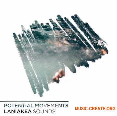 Laniakea Sounds Potential Movements (WAV MiDi) - сэмплы Deep / Progressive House