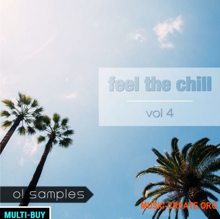 O! Samples Feel The Chill Vol.4 (WAV MiDi) - сэмплы Chillout, Tropical House, Deep, Progressive, Pop