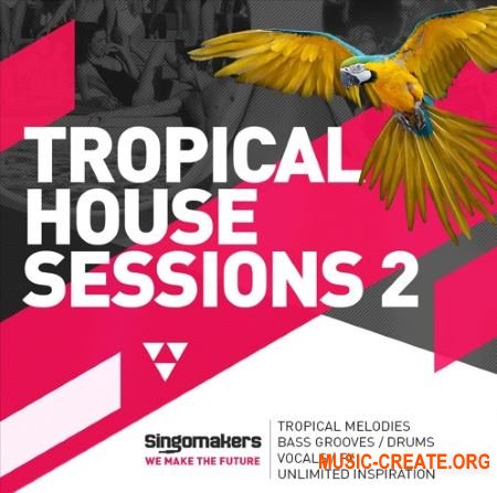 Singomakers Tropical House Sessions Vol 2 (MULTiFORMAT) - сэмплы Tropical House