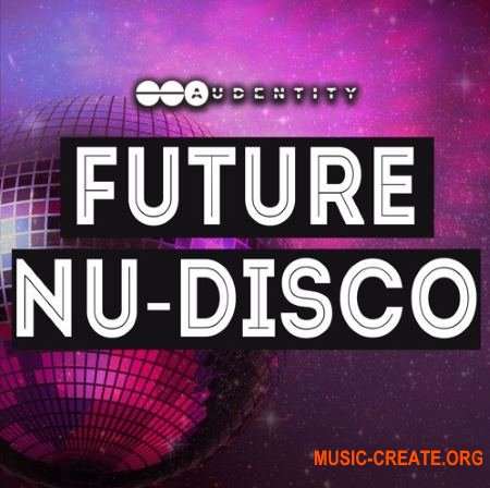 Audentity Future Nu Disco (WAV) - сэмплы Nu Disco