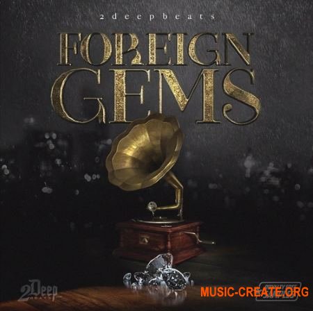 2DEEP Foreign Gems (WAV) - сэмплы Hip Hop 2DEEP Foreign Gems (WAV) - сэмплы Hip Hop