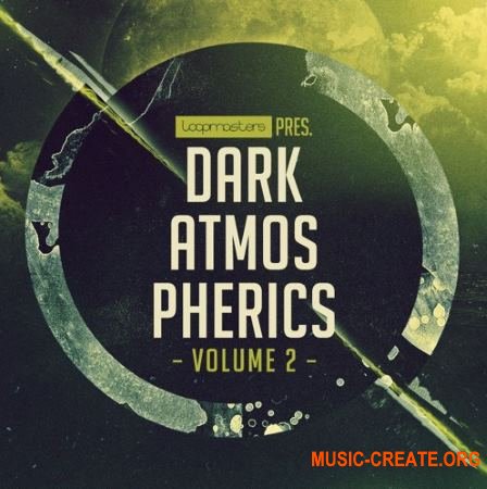 Loopmasters Dark Atmospherics Vol 2 (MULTiFORMAT) - сэмплы Electronic
