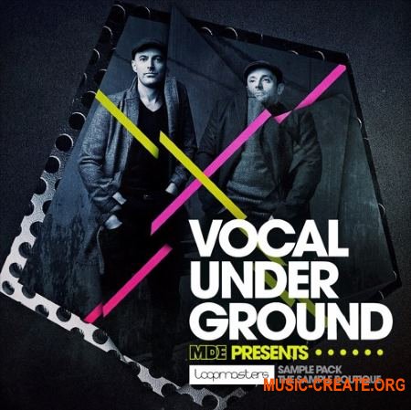 Loopmasters MDE - Vocal Underground (WAV) - вокальные сэмплы Loopmasters MDE - Vocal Underground (WAV) - вокальные сэмплы