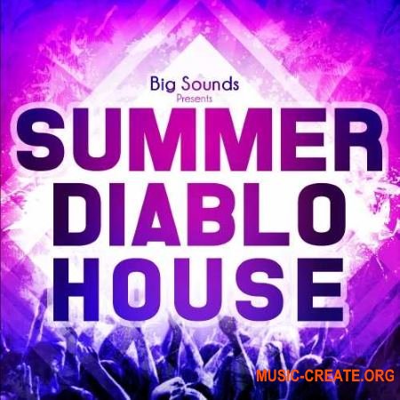 Big Sounds - Summer Diablo House (WAV MIDI FXP) - сэмплы Diablo House Big Sounds - Summer Diablo House (WAV MIDI FXP) - сэмплы Diablo House
