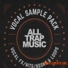 Splice Sounds All Trap Music Vocal Pack (WAV) - вокальные сэмплы