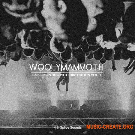 Splice Sounds Woolymammoth - Experimenting with Distortion Vol. 1 (WAV) - сэмплы Trap